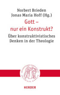 Gott - nur ein Konstrukt? : Über konstruktivistisches Denken in der Theologie (Quaestiones disputatae 339) （1. Auflage. 2024. 320 S. 215.00 mm）