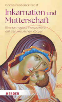 Inkarnation und Mutterschaft : Eine orthodoxe Perspektive auf den weiblichen Körper （1. Auflage. 2025. 176 S. 3 Abb. 205.00 mm）