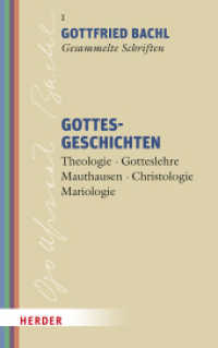 Gottesgeschichten : Theologie - Gotteslehre - Mauthausen - Christologie - Mariologie (Gottfried Bachl Gesammelte Schriften 1) （1. Auflage. 2025. 714 S. 215.00 mm）
