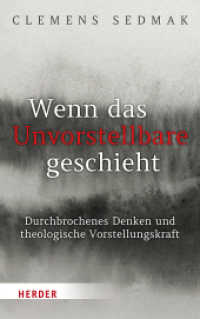 Wenn das Unvorstellbare geschieht : Durchbrochenes Denken und theologische Vorstellungskraft （1. Auflage. 2025. 264 S. 215.00 mm）
