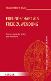 Freundschaft als freie Zuwendung : Annährungen an das Denken Peter Hünermanns (Freiburger theologische Studien 202) （1. Auflage. 2025. 640 S. 215.00 mm）
