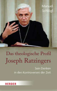 Das theologische Profil Joseph Ratzingers : Sein Denken in den Kontroversen der Zeit （1. Auflage）
