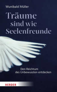 Tr&auml;ume sind wie Seelenfreunde : Den Reichtum des Unbewussten entdecken （1. Auflage）