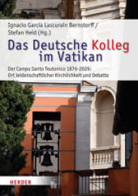 Das deutsche Kolleg im Vatikan : Der Campo Santo Teutonico 1876-2026: Ort leidenschaftlicher Kirchlichkeit und Debatte (R&ouml;mische Quartalschrift Supplementb&auml;nde) （1. Auflage）