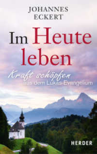 Im Heute leben : Kraft schöpfen aus dem Lukas-Evangelium (HERDER spektrum 03190) （1. Auflage. 2020. 128 S. 190.00 mm）
