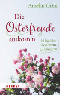 Die Osterfreude auskosten : 50 Impulse von Ostern bis Pfingsten （1. Auflage. 2023. 192 S. 10 Abb. 190.00 mm）