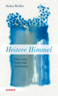 Heitere Himmel : Über Liebe, Trauer und das Paradies. Ungekürzte Ausgabe （1. Auflage. 2022. 144 S. 12 Abb. 205.00 mm）