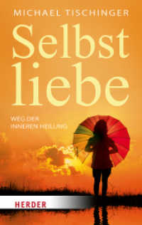 Selbstliebe : Weg der inneren Heilung （1. Auflage. 2022. 208 S. 190.00 mm）