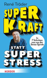 Superkraft statt Superstress : In 7 Schritten raus aus der Stress-Spirale （1. Auflage. 2025. 272 S. 40 Abb. 205.00 mm）
