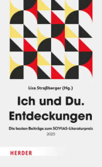 Ich und Du. Entdeckungen : Die besten Beiträge zum SCIVIAS-Literaturpreis （1. Auflage. 2025. 208 S. 205.00 mm）