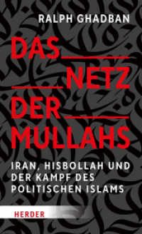 Das Netz der Mullahs : Iran, Hisbollah und der Kampf des politischen Islams （1. Auflage. 2025. 272 S. 205.00 mm）