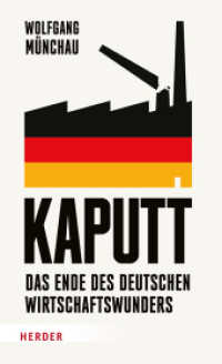 Kaputt : Das Ende des deutschen Wirtschaftswunders （1. Auflage. 2025. 256 S. 205.00 mm）