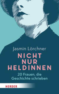 Nicht nur Heldinnen : 20 Frauen, die Geschichte schrieben （1. Auflage. 2025. 224 S. 215.00 mm）