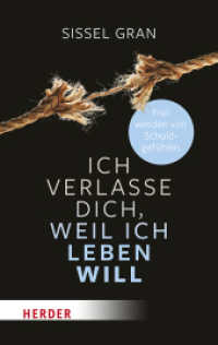 Ich verlasse dich, weil ich leben will : Frei werden von Schuldgefühlen （1. Auflage. 2025. 336 S. 190.00 mm）