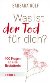 Was ist der Tod f&uuml;r dich? : 100 Fragen an eine Bestatterin （1. Auflage）