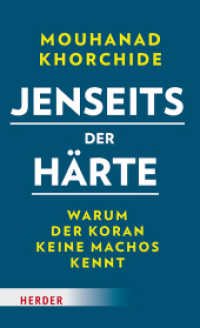 Jenseits der H&auml;rte : Warum der Koran keine Machos kennt （1. Auflage）