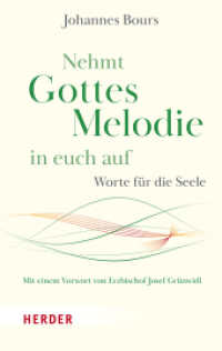 Nehmt Gottes Melodie in euch auf : Worte f&uuml;r die Seele （1. Auflage）
