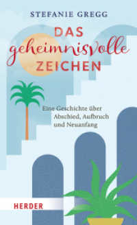 Das geheimnisvolle Zeichen : Eine Geschichte &uuml;ber Abschied, Aufbruch und Neuanfang （1. Auflage）
