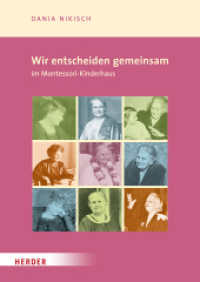 Wir entscheiden gemeinsam im Montessori-Kinderhaus : Montessori 21 （1. Auflage）