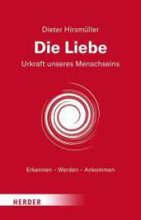 Die Liebe : Urkraft unseres Menschseins （1. Auflage）