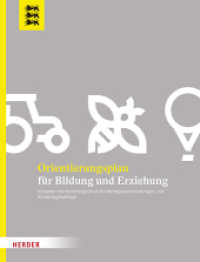 Orientierungsplan : für Bildung und Erziehung in baden-württembergischen Kindertageseinrichtungen und Kindertagespflege （1. Auflage. 2025. 256 S. 260.00 mm）