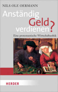 Anständig Geld verdienen? : Eine protestantische Wirtschaftsethik (HERDER spektrum 6571) （1. Auflage. 2014. 392 S. keine. 190.00 mm）
