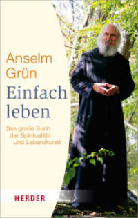 Einfach leben : Das große Buch der Spiritualität und Lebenskunst (HERDER spektrum 6664) （4. Aufl. 2013. 336 S. 190.00 mm）