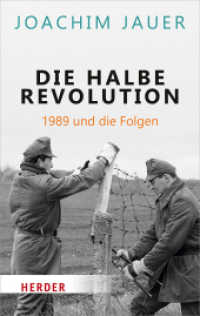 Die halbe Revolution : 1989 und die Folgen (HERDER spektrum) （2019. 352 S. 205.00 mm）