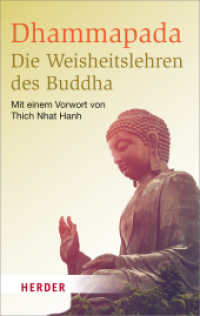 Dhammapada - Die Weisheitslehren des Buddha : Mit einem Vorwort von Thich Nhat Hanh (HERDER spektrum 6856) （1. Auflage. 2016. 144 S. mit Vignetten. 190.00 mm）