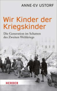 Wir Kinder der Kriegskinder : Die Generation im Schatten des Zweiten Weltkriegs (HERDER spektrum 6879) （2. Aufl. 2016. 192 S. 190.00 mm）