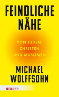 Feindliche Nähe : Von Juden, Christen und Muslimen （1. Auflage. 2025. 272 S. 205.00 mm）