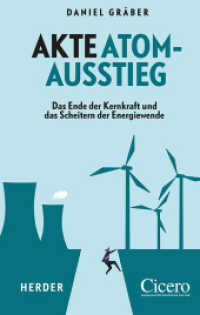Akte Atomausstieg : Das Ende der Kernkraft und das Scheitern der Energiewende （1. Auflage. 2025. 176 S. 190.00 mm）