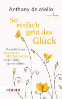 So einfach geht das Glück : Die schönsten Weisheitsgeschichten vom richtig guten Leben （1. Auflage. 2023. 192 S. 190.00 mm）