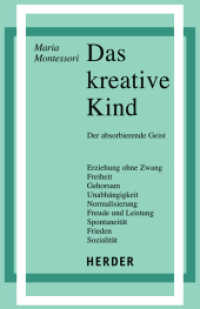 Das kreative Kind : Der absorbierende Geist (Schriften des Willmann-Instituts) （17. Aufl. 2007. X, 275 S. farb. Falttaf. 20,5 cm）