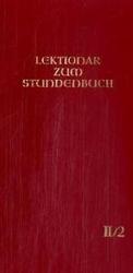 Die Feier des Stundengebetes - Lektionar. Zweite Jahresreihe : Fastenzeit; Heilige: 8.2.-21.4 (Die Feier des Stundengebetes - Lektionar. Zweite Jahresreihe HEFT 2) （Nachdr. 1984. 300 S. 18.8 cm）