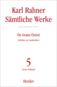 Karl Rahner Sämtliche Werke : Schriften zur Gnadenlehre. Erster Teilband (Karl Rahner Sämtliche Werke 5/1) （1. Auflage. 2015. 624 S. 0. 227.00 mm）