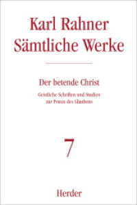 Sämtliche Werke. Bd.7 Karl Rahner Sämtliche Werke : Geistliche Schriften und Studien zur Praxis des Glaubens （1. Auflage. 2013. 576 S. 0. 227.00 mm）