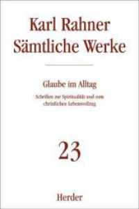 Sämtliche Werke. Bd.23 Karl Rahner Sämtliche Werke : Schriften zur Spiritualität und zum christlichen Lebensvollzug （1. Auflage. 2006. 704 S. 227.00 mm）