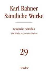 Sämtliche Werke. Bd.29 Karl Rahner Sämtliche Werke : Späte Beiträge zur Praxis des Glaubens （1. Auflage. 2007. 536 S. 227.00 mm）