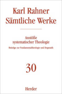 Karl Rahner Sämtliche Werke : Beiträge zur Fundamentaltheologie und Dogmatik (Karl Rahner Sämtliche Werke 30) （1. Auflage. 2009. 936 S. 0. 227.00 mm）