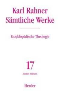 Sämtliche Werke. Bd.17/2 Karl Rahner Sämtliche Werke Tl.2 : Die Lexikonbeiträge der Jahre 1956-1973 （1. Auflage. 2002. 610 S. 227.00 mm）