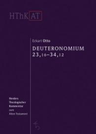 Deuteronomium 12 - 34 .2 : Deuteronomium 23,16-34,12 (Herders Theologischer Kommentar zum Alten Testament) （1. Auflage. 2017. 584 S. 237.00 mm）