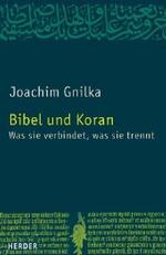 Bibel und Koran : Was sie verbindet, was sie trennt （6. Aufl. 2007. 216 S. 21,5 cm）