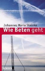 Wie Beten geht （2004. 144 S. m. Fotos. 19,5 cm）