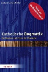 カトリック教義学：神学研究・実践のための<br>Katholische Dogmatik : Für Studium und Praxis der Theologie （Sonderausg. 4. Aufl. 2012. XXXII, 879 S. 23 cm）