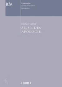 Aristides "Apologie" (Kommentar zu frühchristlichen Apologeten .2) （1. Auflage. 2018. 416 S. 237.00 mm）