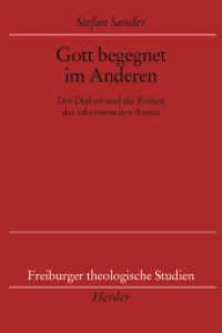 Gott begegnet im Anderen : Der Diakon und die Einheit des sakramentalen Amtes (Freiburger theologische Studien 170) （1. Auflage. 2006. 352 S. 227.00 mm）