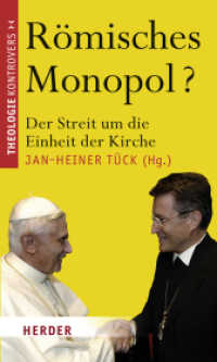 Römisches Monopol? : Der Streit um die Einheit der Kirche (Theologie kontrovers) （2008. 160 S. 19.8 cm）