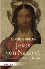 Jesus von Nazaret : Botschaft und Geschichte （2., ungek. Sonderausg. 2007. 336 S. 22 cm）