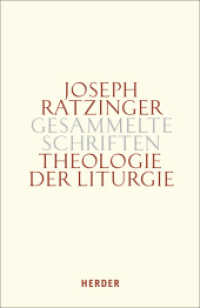 ラッツィンガー全集　第１１巻：典礼の神学：キリストの存在の秘蹟による根拠づけ<br>Theologie der Liturgie : Die sakramentale Begründung christlicher Existenz (Joseph Ratzinger Gesammelte Schriften 11) （5. Aufl. 2008. 792 S. mit 1 schw.-w. Abb. 214.00 mm）